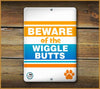 Beware of the Wiggle Butts Pet Sign