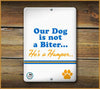 OUR DOG IS NOT A BITER HE'S A HUMPER PET SIGN - Aw Paws