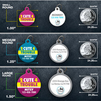 2 Cute 4 Trouble Pet ID Tag