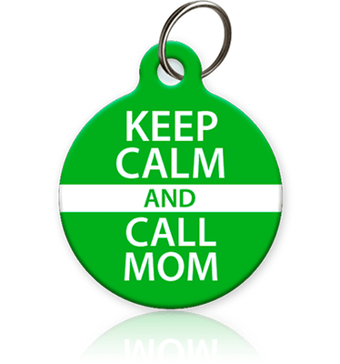 Keep Calm and Call Mom Pet ID Tag - Aw Paws