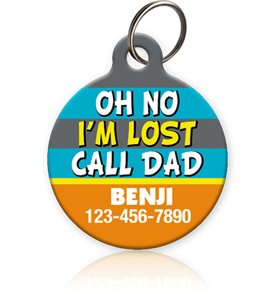Oh No I m Lost Call DAD Pet ID Tag Aw Paws