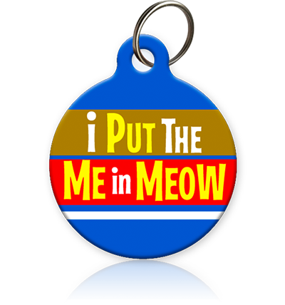 I put the Me in Meow Cat ID Tag