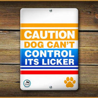 Caution Dog Can't Control it's Licker Pet Sign - Aw Paws