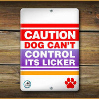 Caution Dog Can't Control it's Licker Pet Sign - Aw Paws