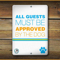 ALL GUESTS MUST BE APPROVED BY THE DOG SIGN