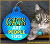 Cats Are People Too Cat ID Tag