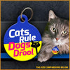 Cats Rule Dogs Drool - Cat ID Tag