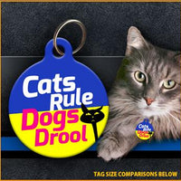 Cats Rule Dogs Drool - Cat ID Tag