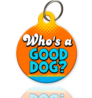 Who's A Good Dog? Pet ID Tag