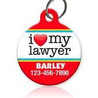 I Love My Lawyer Pet ID Tag