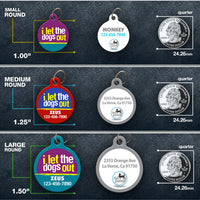 I Let The Dogs Out Pet ID Tag