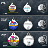 Love My Crazy Dog Lady Pet ID Tag