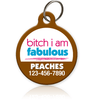 Bitch I Am Fabulous - Pet ID Tag