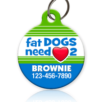 Fat Dogs Need Love 2 Pet ID Tag - Aw Paws