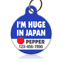 I'm Huge In Japan Pet ID Tag