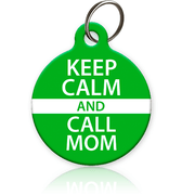 Keep Calm and Call Mom Pet ID Tag - Aw Paws