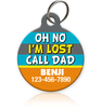 Oh No I'm Lost Call DAD Pet ID Tag - Aw Paws