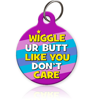 Wiggle Butt Like You Pet ID Tag - Aw Paws