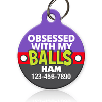 Obsessed with my Balls Pet ID Tag - Aw Paws