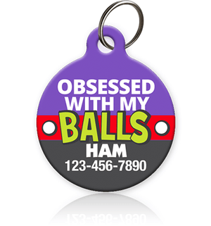 Obsessed with my Balls Pet ID Tag - Aw Paws