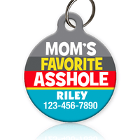 Mom's Favorite Asshole - Pet ID Tag