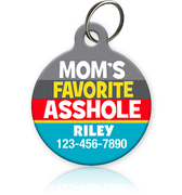 Mom's Favorite Asshole - Pet ID Tag