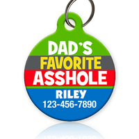 Dad's Favorite Asshole - Pet ID Tag