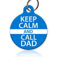 Keep Calm and Call Dad Pet ID Tag - Aw Paws