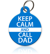 Keep Calm and Call Dad Pet ID Tag - Aw Paws