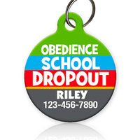 Obedience School Dropout Pet ID Tag - Aw Paws