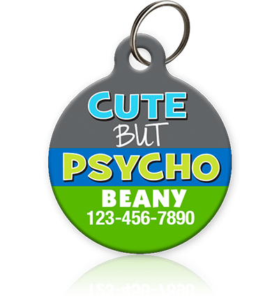 Cute but Psycho Pet ID Tag - Aw Paws