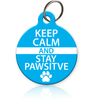 Keep Calm and Stay Pawsitive Pet ID Tag - Aw Paws