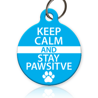 Keep Calm and Stay Pawsitive Pet ID Tag - Aw Paws