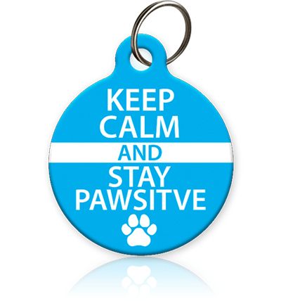 Keep Calm and Stay Pawsitive Pet ID Tag - Aw Paws