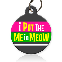 I put the Me in Meow Cat ID Tag