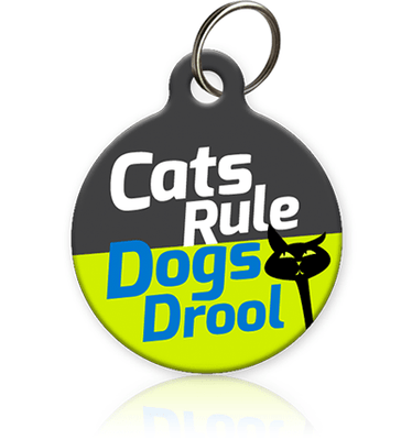 Cats Rule Dogs Drool - Cat ID Tag