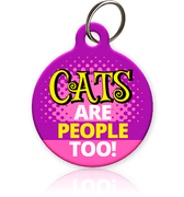 Cats Are People Too Cat ID Tag