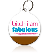 Bitch I Am Fabulous Cat ID Tag