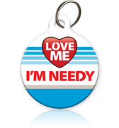 Love Me I'm Needy Cat ID Tag