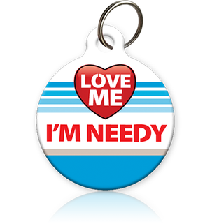 Love Me I'm Needy Cat ID Tag