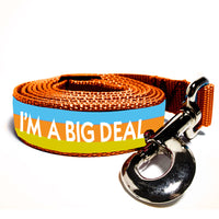 I'm A Big Deal Dog Leash
