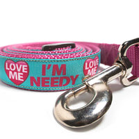 Love Me I'm Needy Dog Leash